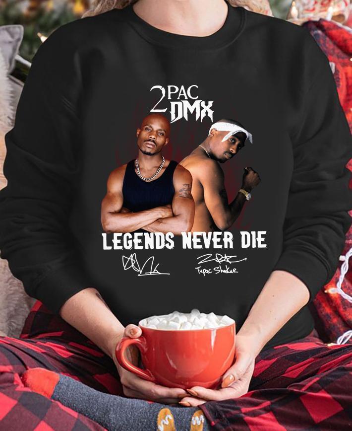 2Pac DMX Legends Never Die t-shirt sweatshirt