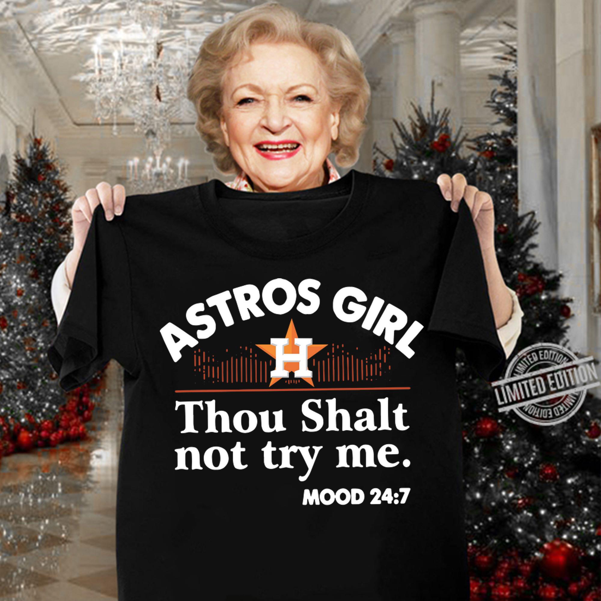 Funny Houston Astros girl thou shalt not try me mood 24 7 t-shirt woman shirt