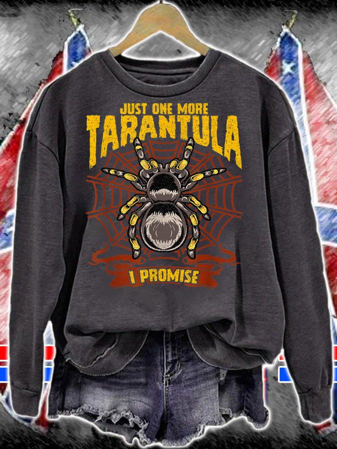 Just One More Tarantula Spiders t-shirt sweatshirt
