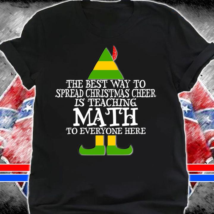 Official Best Way Spread Christmas Cheer Math Teacher Elf t-shirt shirt