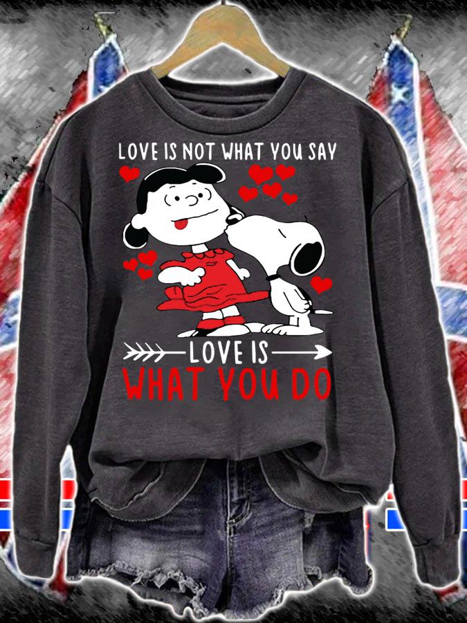 Lucy Van Pelt Snoopy Love Is Not What You Say Love t-shirt sweatshirt