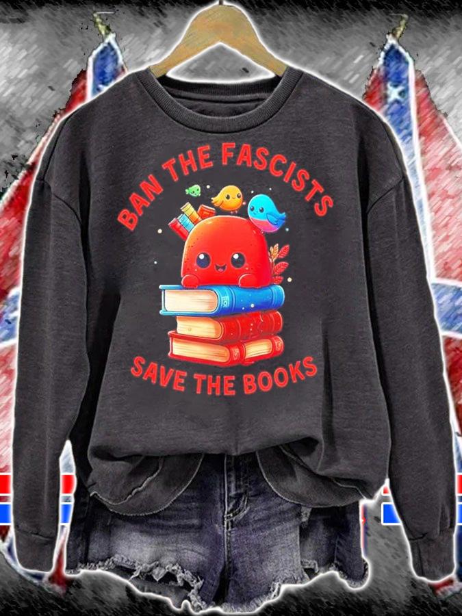 Ban The Fascists Save The Books Stand Against Fascism Shirt t-shirt sweatshirt