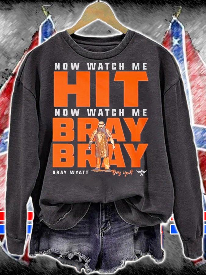 Bray Wyatt Watch Me Bray Bray shirt t-shirt sweatshirt