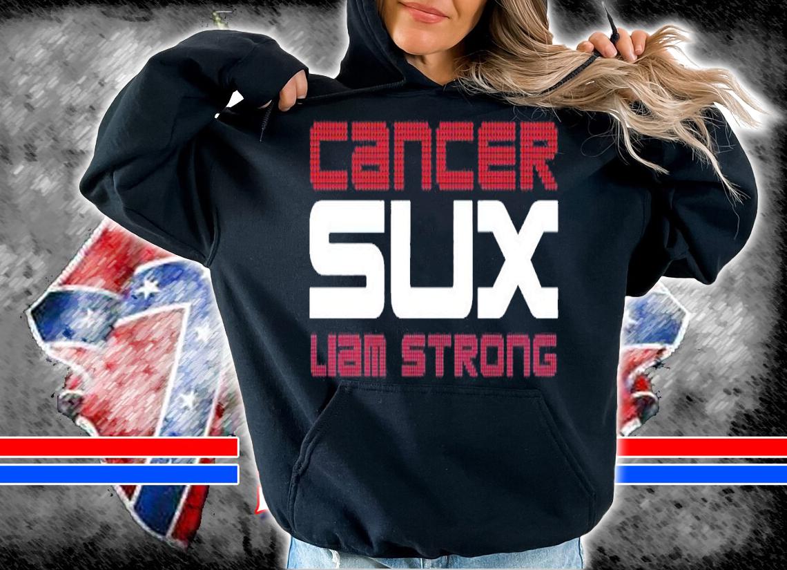 Cancer sux Liam strong shirt t-shirt hoodie