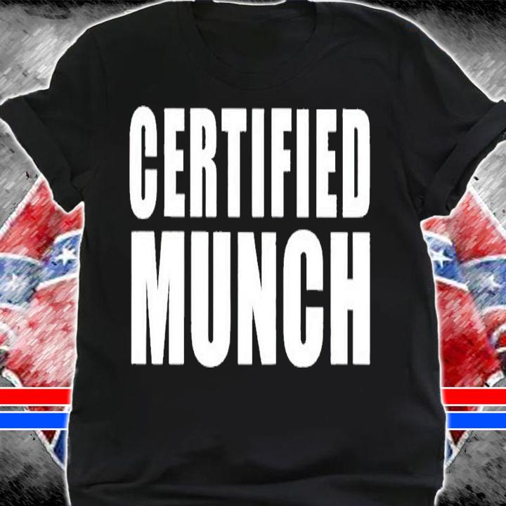 Certified munch shirt t-shirt shirt