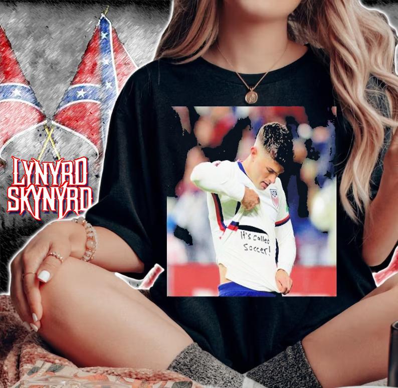 Christian Pulisic Its Called Soccer Shirt t-shirt woman shirt
