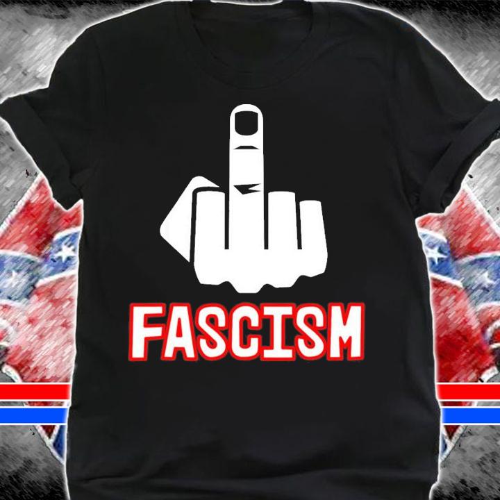 F Fascism Censored With Middle Finger T-Shirt t-shirt shirt