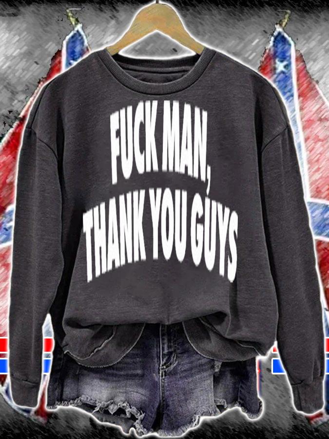 Fuck Man Thank You Guys Shirt t-shirt sweatshirt
