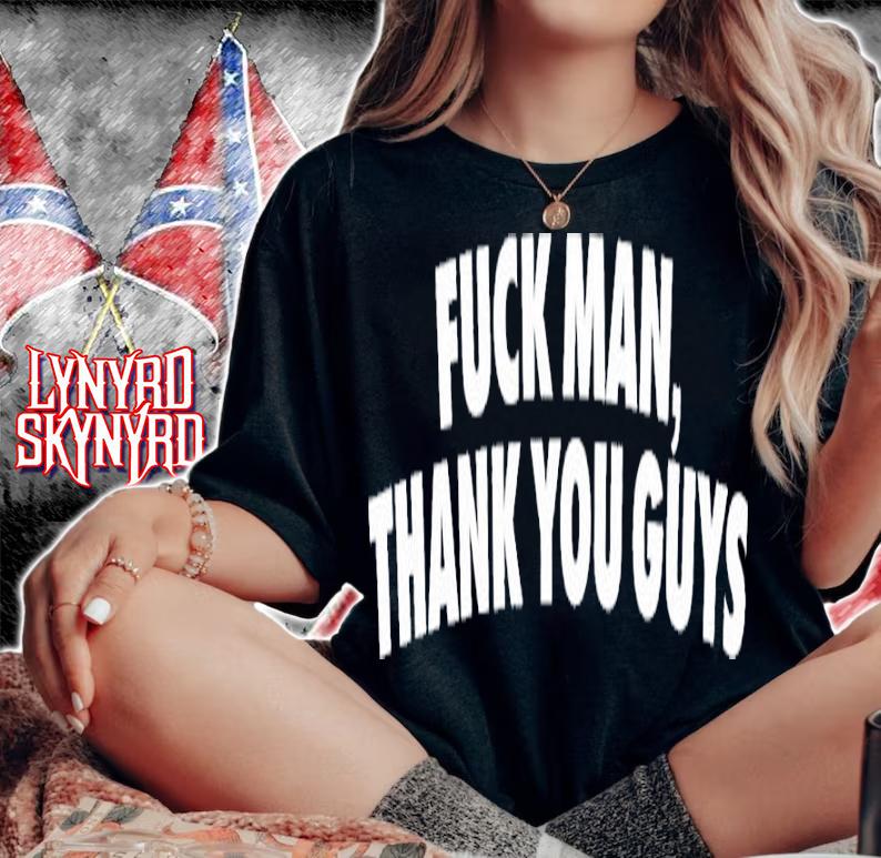 Fuck Man Thank You Guys Shirt t-shirt woman shirt