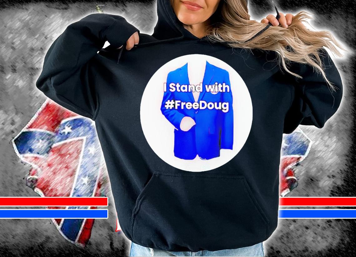 I stand with freedoug t-shirt hoodie