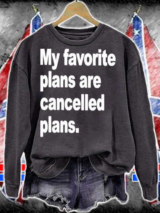 My Favorite Plans Are Cancelled Plans Classic Shirt t-shirt sweatshirt