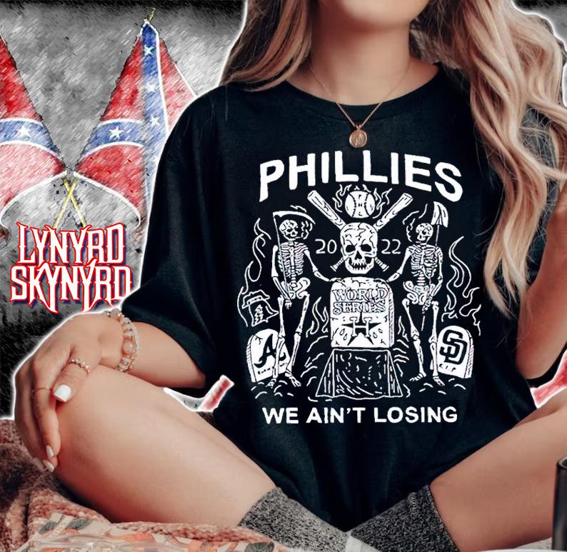 Phillies World Series We Aint Losing shirt t-shirt woman shirt
