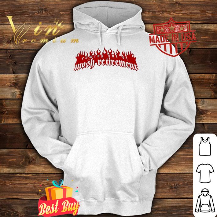 Slow Season Coming Out Of Mosh Retirement T-Shirt t-shirt hoodie
