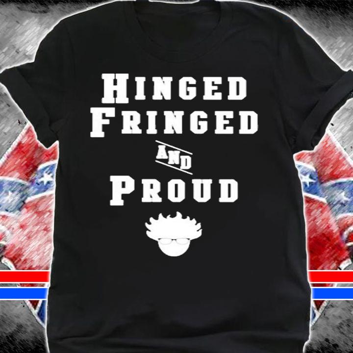 Hinged Fringed And Proud shirt t-shirt