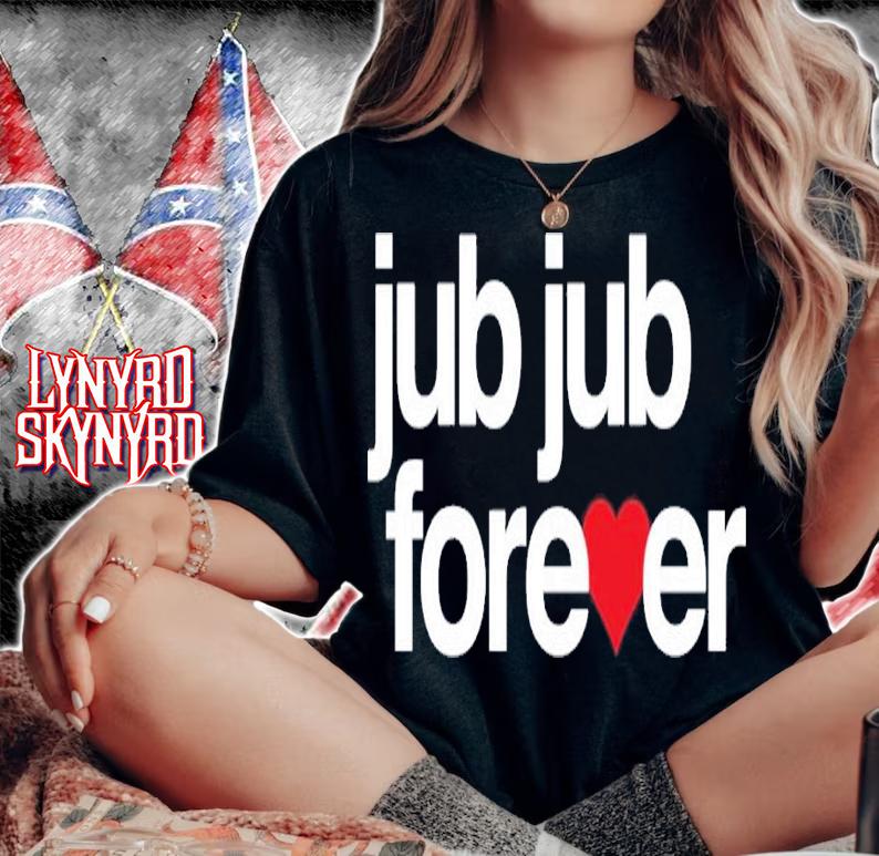 Jub Jub Forever shirt t-shirt