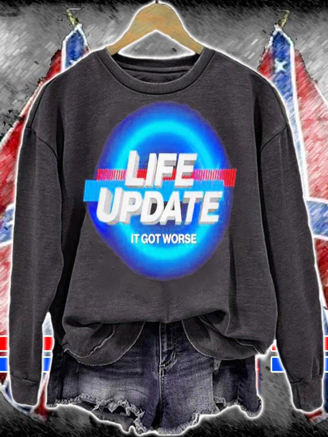 Life update it got worse shirt t-shirt sweatshirt