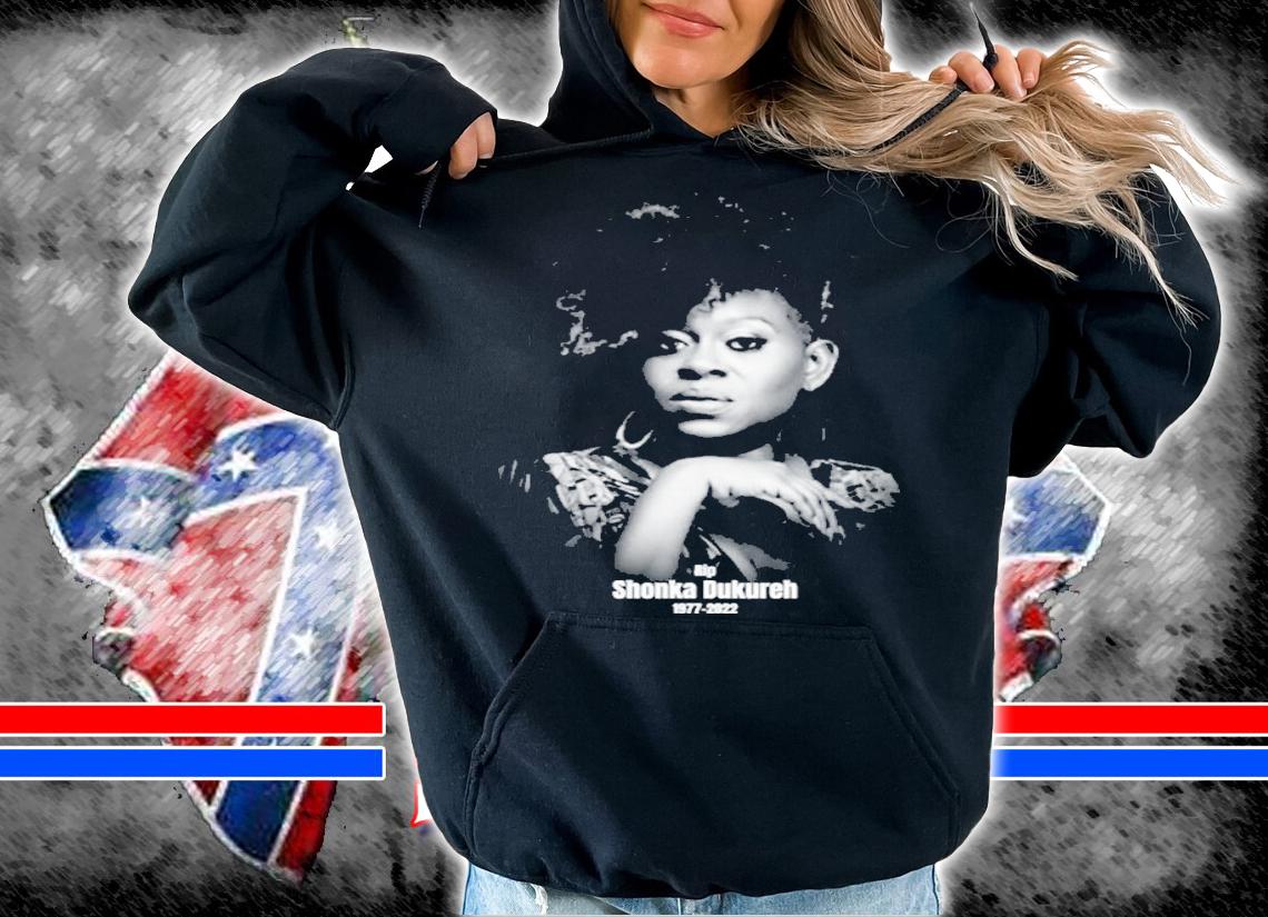 Rest In Peace Shonka Dukureh RIP 1977-2022 Shirt t-shirt hoodie