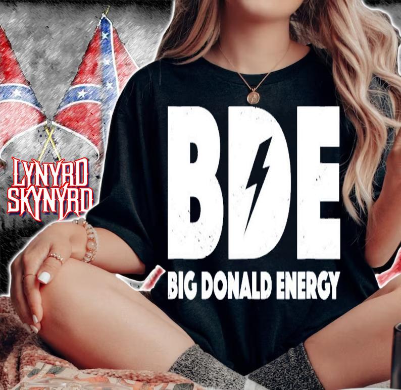 Big Donald Energy BDE Trump T-Shirt t-shirt