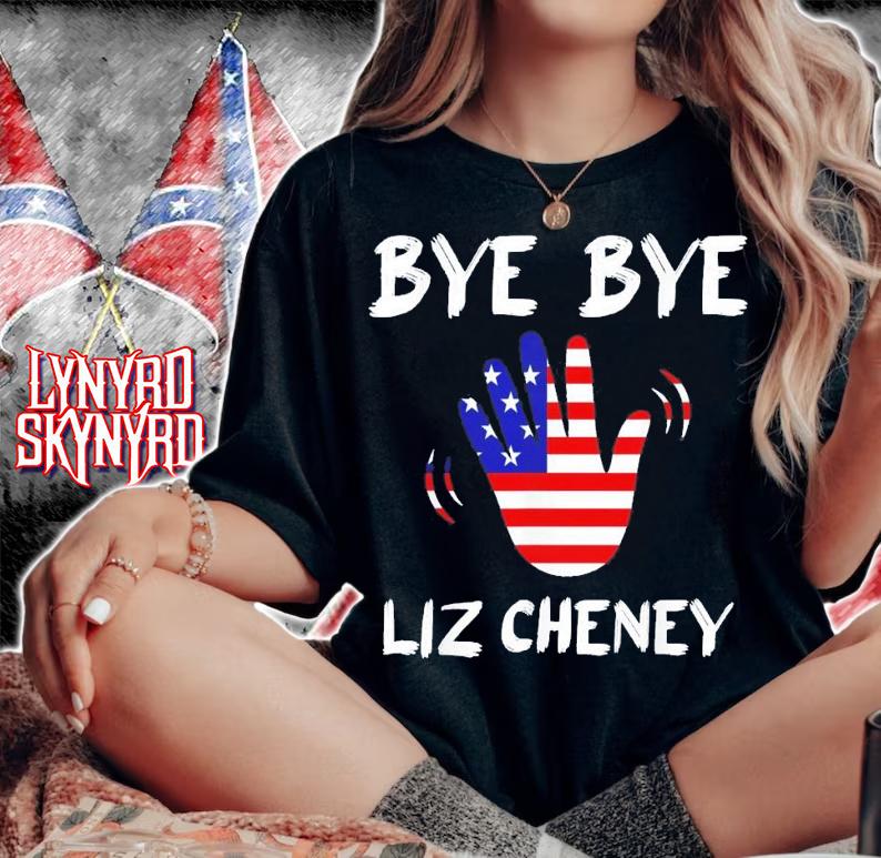 Bye Bye Liz Cheney T-Shirt t-shirt