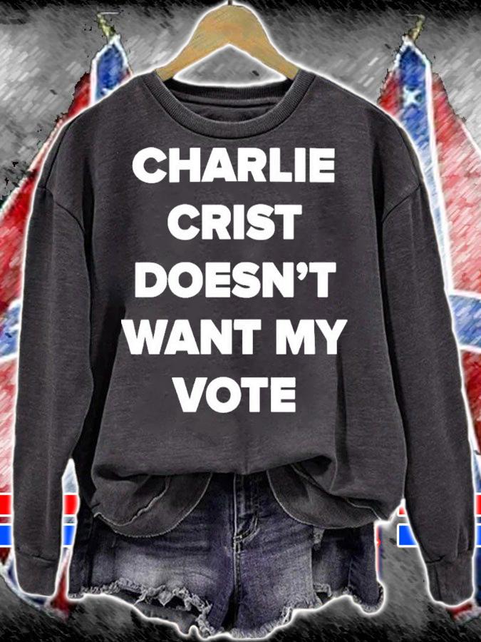 Charlie Crist Doesn't Want My Vote Shirt t-shirt sweatshirt