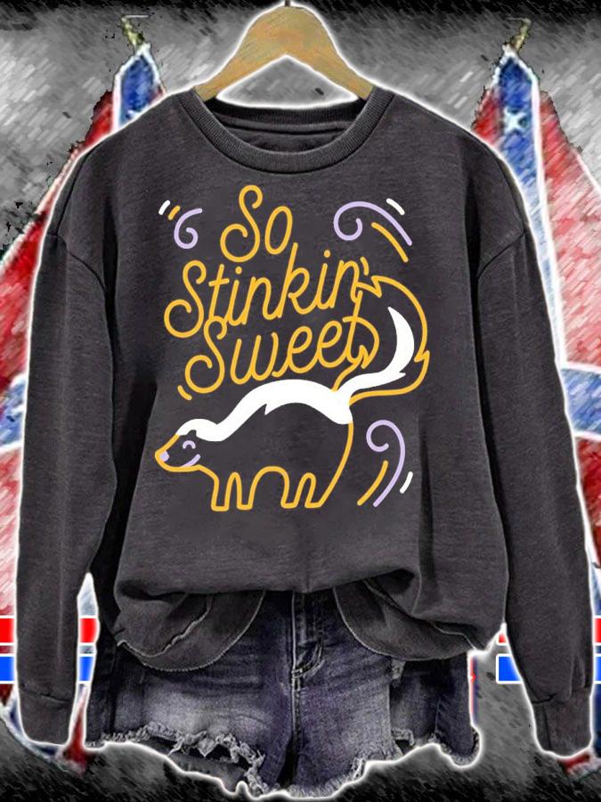 So stinkin sweet shirt t-shirt sweatshirt