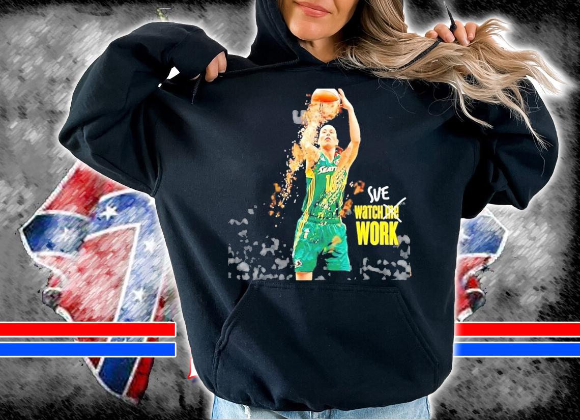 Sue Bird Watch The Work Seattle Storm Shirt t-shirt