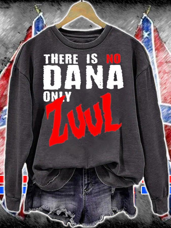 There is no Dana Only Zuul Ghostbusters shirt t-shirt