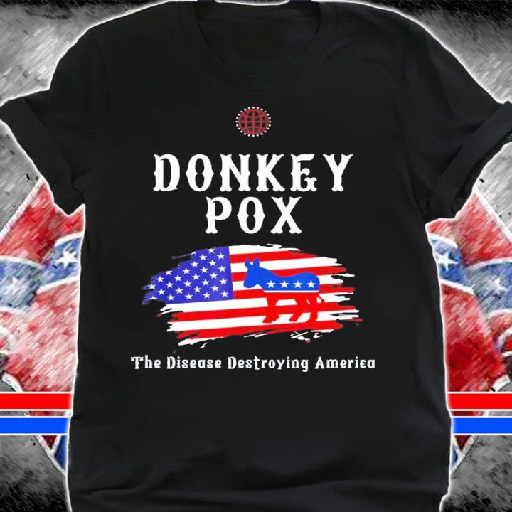 Donkey Pox The Disease Destroying America Biden T-Shirt t-shirt
