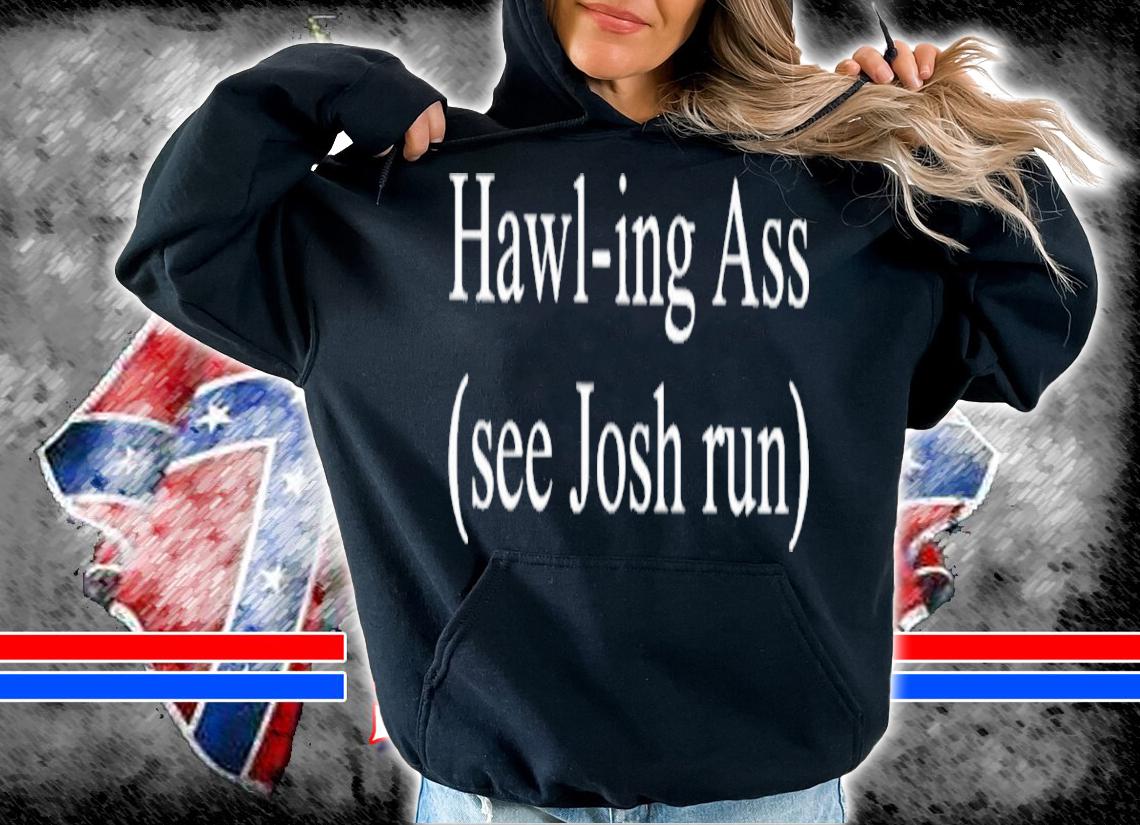 Hawlin Hawley Hawl-Ing Ass See John Run T-Shirt t-shirt