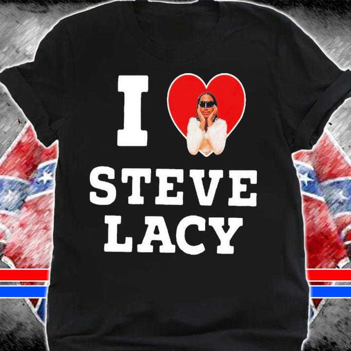 I Love Steve Lacy T-Shirt t-shirt shirt