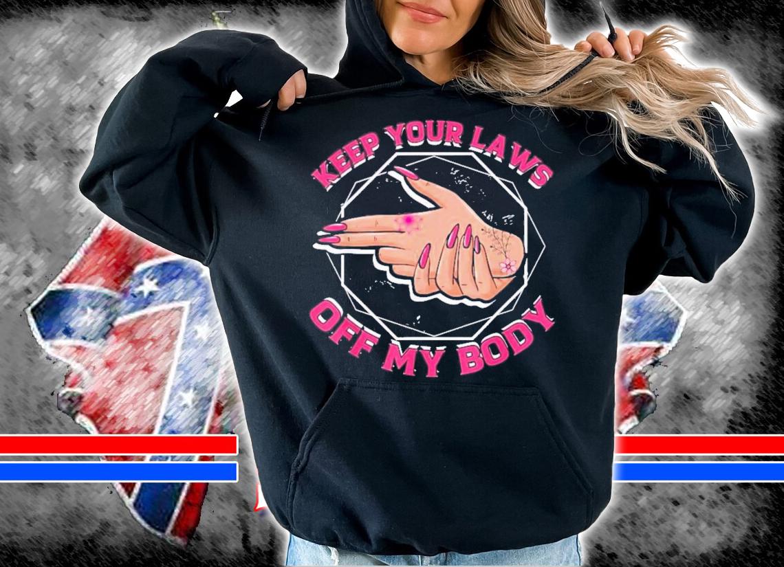 Keep Your Laws Off My Body Abortion Pro Choice Feminism Women Rights T-Shirt t-shirt