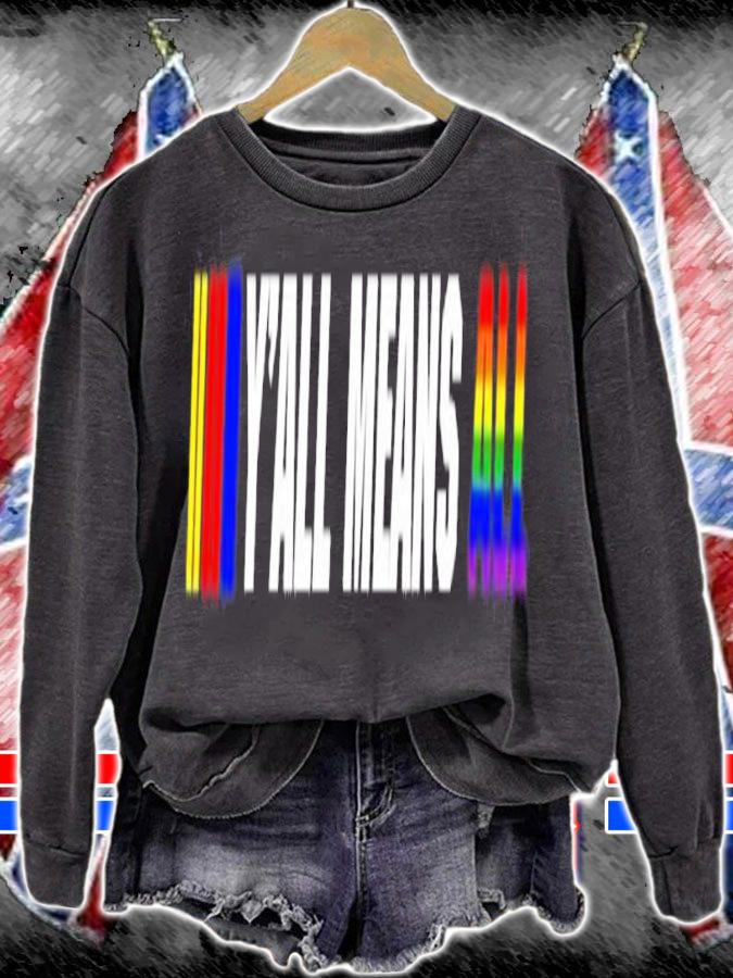 LGBT Y'all Means All Shirt t-shirt sweatshirt