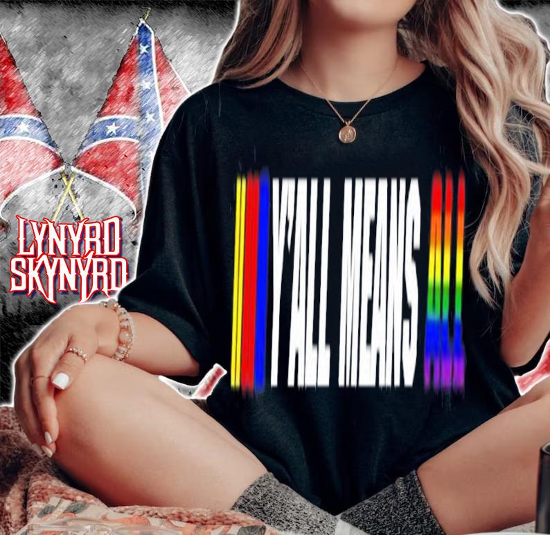 LGBT Y'all Means All Shirt t-shirt woman shirt