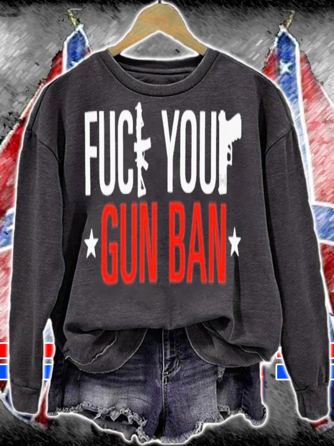 Policy Coalition Fuck Your Gun Ban Shirt t-shirt sweatshirt