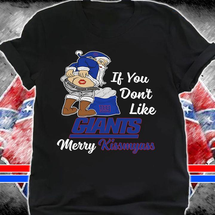 Santa Claus If You Dont Like New York Giants Merry Kissmyass Christmas t-shirt shirt