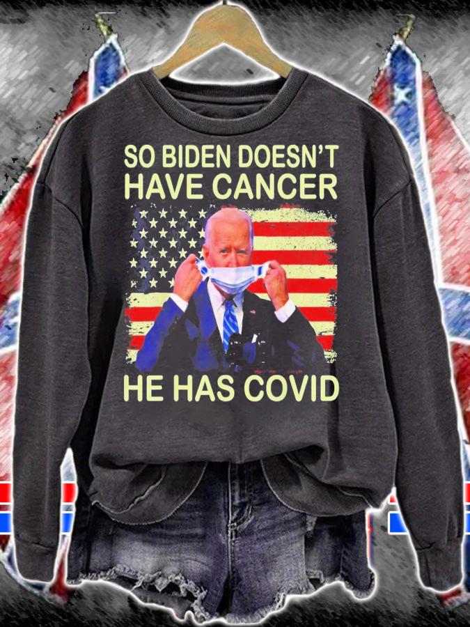 So Biden Doesn't Have Cancer He Has Covid Flag Us t-shirt