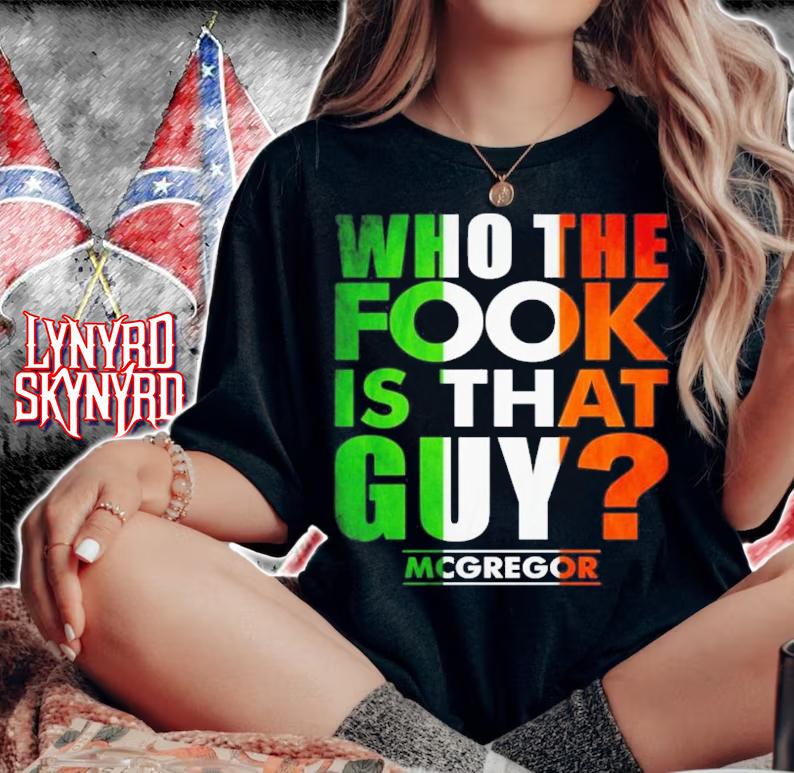 Who The Fook Is That Guy Conor Mcgregor Shirt t-shirt woman shirt