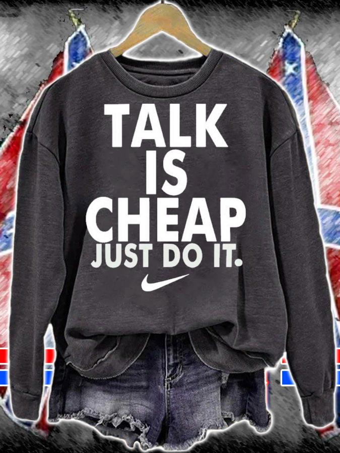 Talk Is Cheap Just Do It Shirt t-shirt