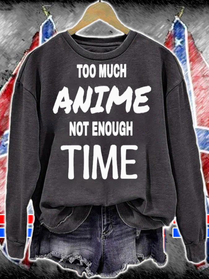 Too Much Anime Not Enough Time Shirt t-shirt sweatshirt