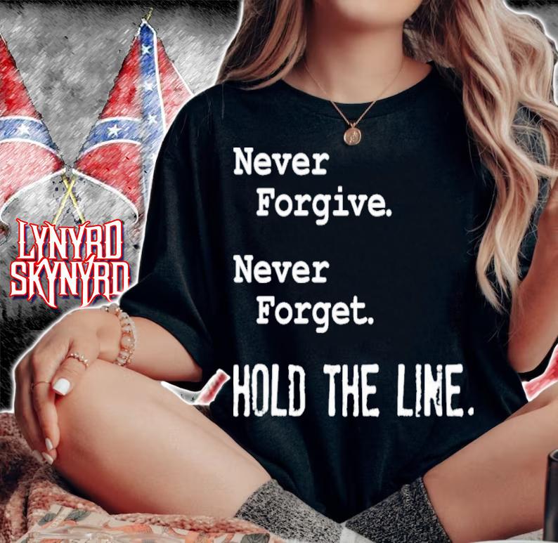 Viva Frei Never Forgive Never Forget Hold The Line T-Shirt t-shirt woman shirt