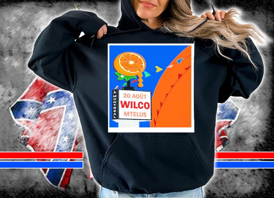 Wilco August 20 2022 Mtelus Montreal Canada Poster Shirt t-shirt hoodie