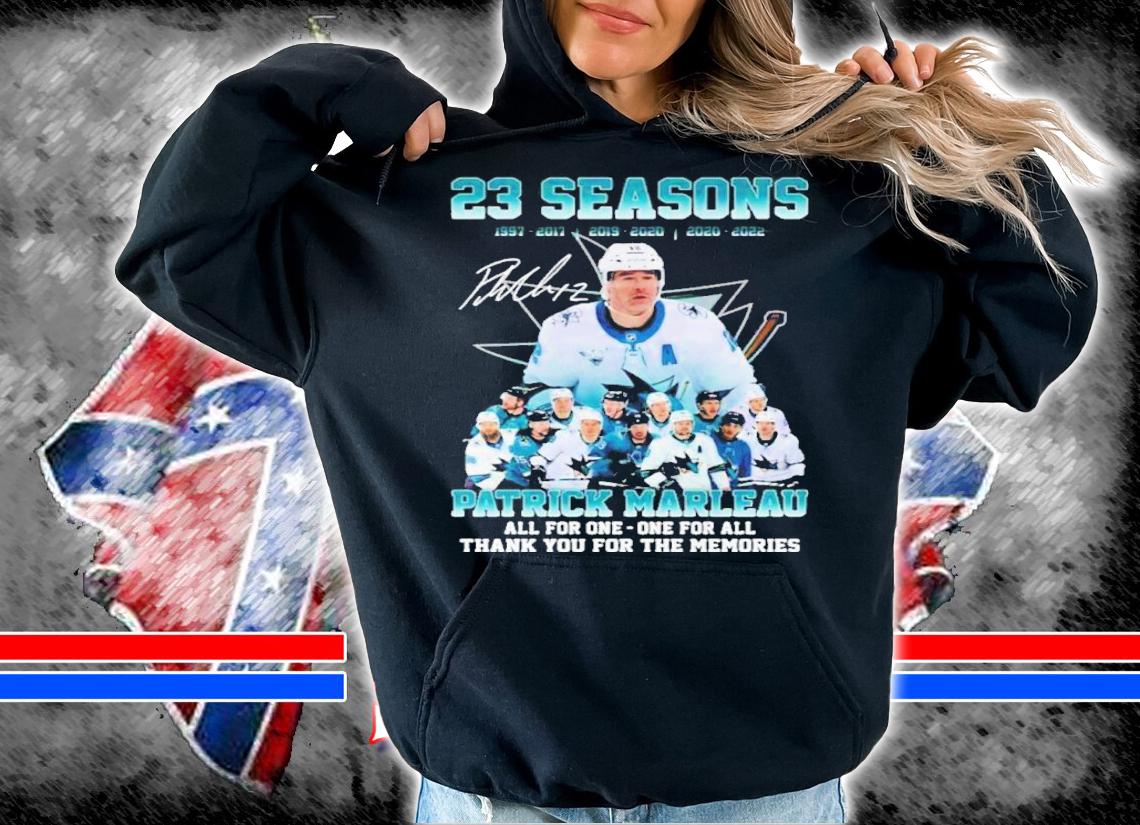 23 Seasons 1997-2022 Patrick Marleau Signatures All For One One For All Thank You For The Memories Shirt t-shirt