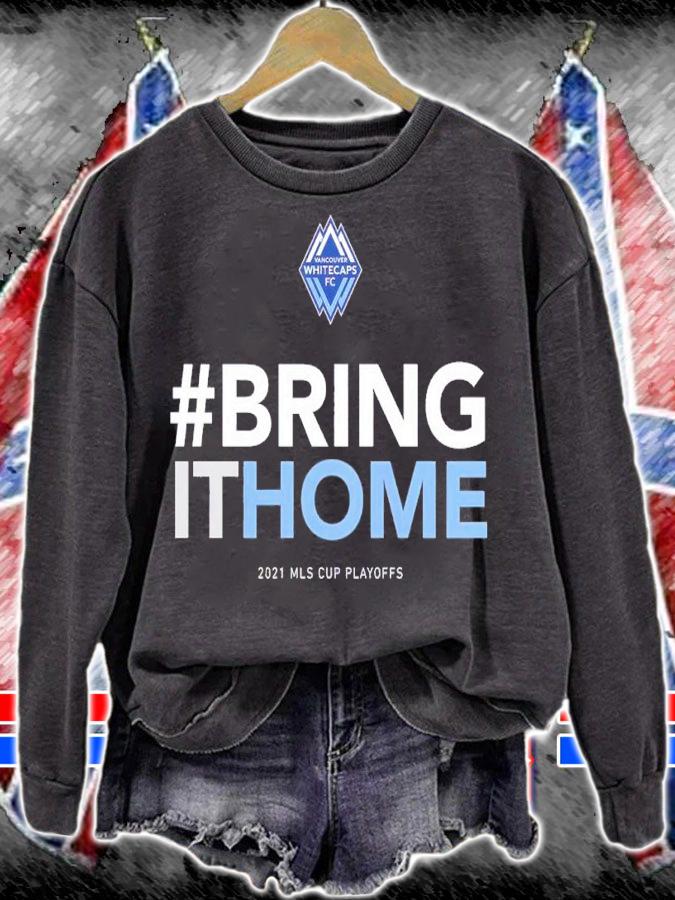 #Bring It Home Vancouver Whitecaps FC 2021 MLS Cup Playoffs Bound Statement Shirt t-shirt sweatshirt