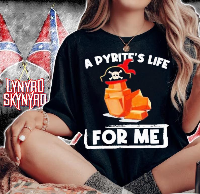 A Pyrites Life For Me Geology Pirates Geologist Shirt t-shirt woman shirt
