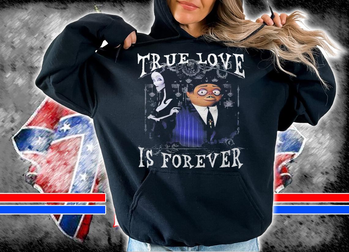 Addams Family Morticia And Gomez True Love Is Forever T-shirt t-shirt