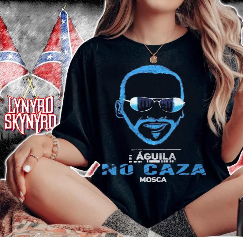 Aguila No Caza Mosca Nuevas Ideas Nayib Bukele Presidente Shirt t-shirt woman shirt