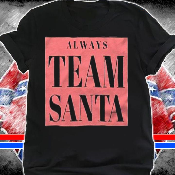 Always team Santa logo T-shirt t-shirt shirt