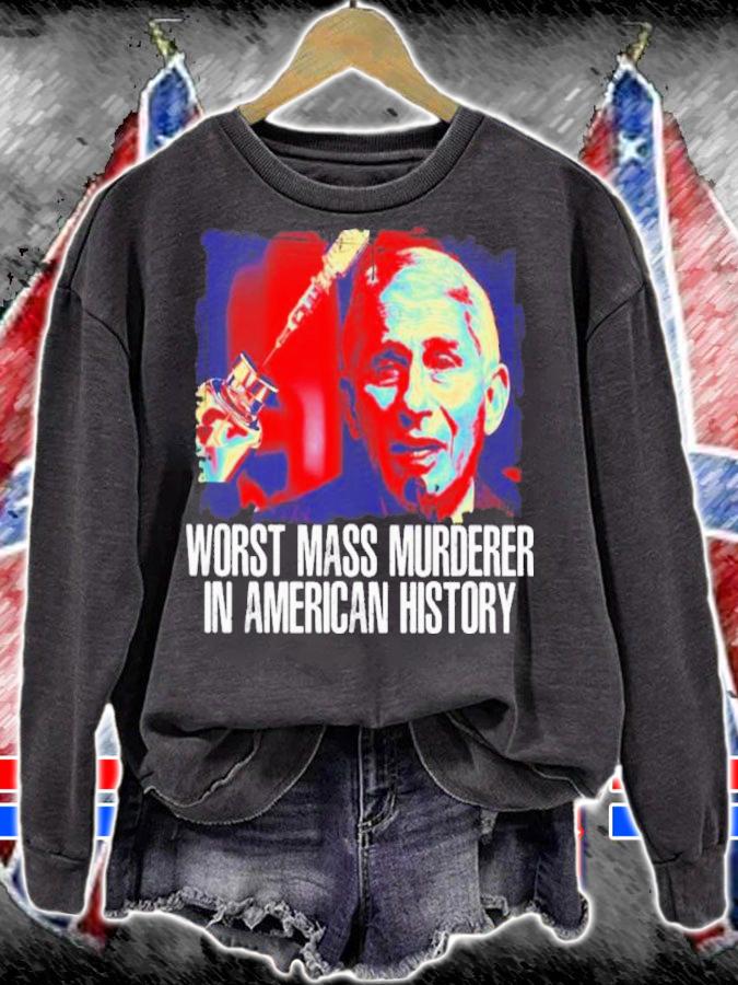 Anthony Fauci Worst Mass Murderer In American History Shirt t-shirt sweatshirt