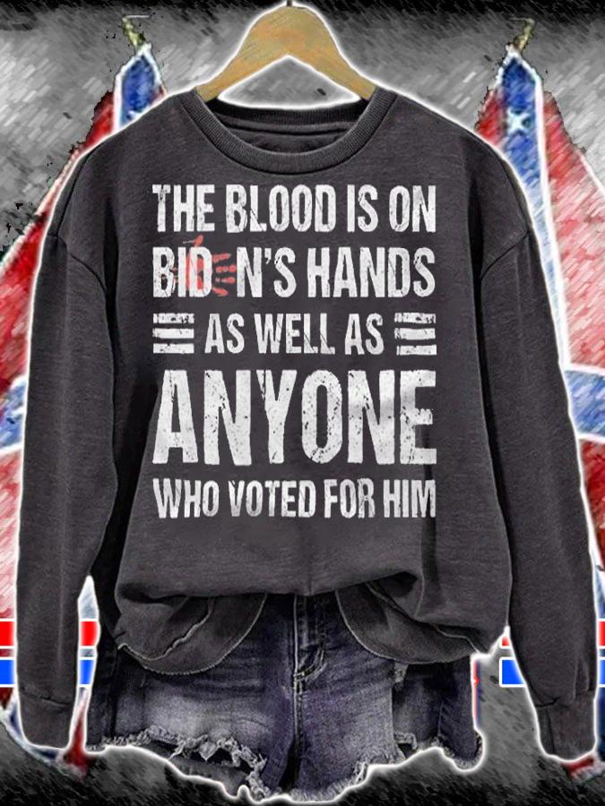 Anti President the Blood Is On Biden's Hands As Well As Anyone Who Voted For Him Joe Biden T-Shirt t-shirt