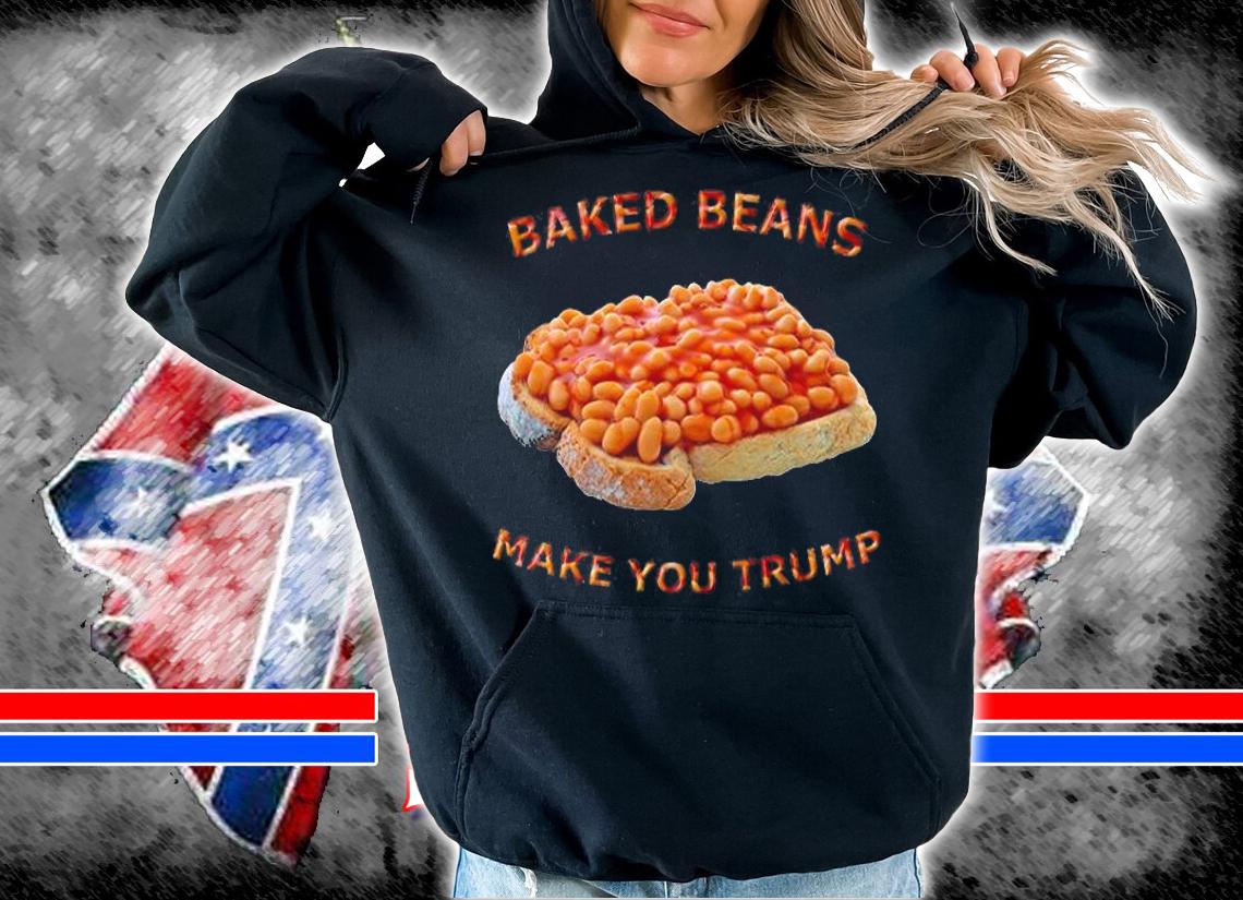 Baked Beans Make You Trump Classic T-Shirt t-shirt hoodie